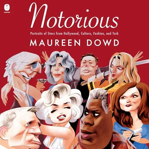 Notorious By Maureen Dowd